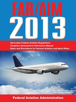 cover image of Federal Aviation Regulations/Aeronautical Information Manual 2013